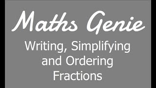 Writing Simplifying and Ordering Fractions [upl. by Acirne]