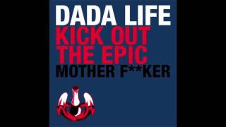 Dada Life  Kick Out The Epic Motherfker [upl. by Elianora]