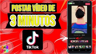 COMO POSTAR VÍDEO DE 3 MINUTOS NO TIK TOK  MAIS TEMPO [upl. by Ynnelg176]