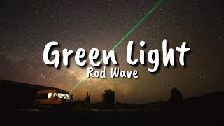 Rod Wave  Green Light Lyrics [upl. by Adlaremse324]