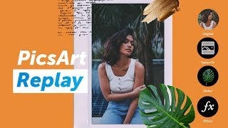 NEW How to edit your photos with PicsArt Replay  PicsArt Tutorial [upl. by Cacilia]