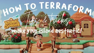 HOW TO TERRAFORM TIPS amp TRICKS TO MAKE YOUR ISLAND AESTHETIC  ACNH [upl. by Edivad]