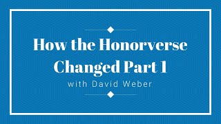 How the Honorverse Changed Part 4 [upl. by Carothers]