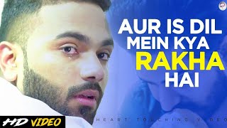 Aur Is Dil Me Kya Rakha Hai Full Video Song  Heart Touching Love Story  New Version Hindi Sad Song [upl. by Iggem]