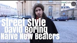 David Boring Naive New Beaters le Street Style [upl. by Bocoj168]