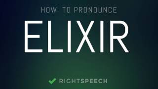 Elixir  How to pronounce Elixir [upl. by Yednarb]