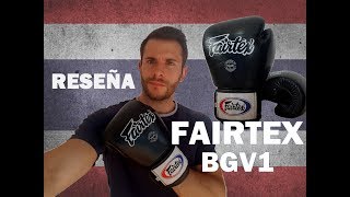 Guantes para Muay Thai FAIRTEX BGV1  Reseña  Review [upl. by Eiralih]