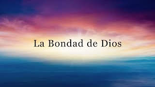 La Bondad de Dios [upl. by Dnomse]