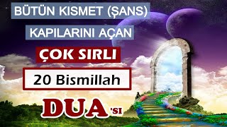 Bütün kısmet ŞANS Kapılarını Açan Çok SIRLI DUA Bismillah 20 youtube da sadece Kuran Şifadır da [upl. by Wanyen53]