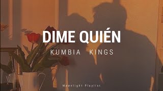 👑 Dime Quién  Kumbia Kings👑 [upl. by Yrellam134]