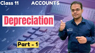 Depreciation Class 11 Accounts  Part  1 [upl. by Aicelaf]