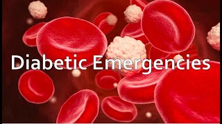 Diabetic Emergencies [upl. by Brok]