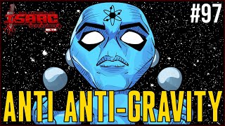 ANTI ANTI GRAVITY  Episode 97  The Binding Of Isaac Repentance [upl. by Shellie]