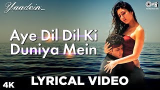 Aye Dil Dil Ki Duniya Mein Image Lyrical Yaadein  Hrithik Roshan Kareena Kapoor  Sneha Pant KK [upl. by Aliak926]