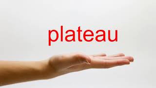 How to Pronounce plateau  American English [upl. by Busby]