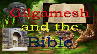 Gilgamesh and the Bible [upl. by Wickham]