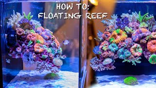 REEF AQUASCAPES  quotfloating reef tankquot HOW TO SETUP  Nano aquarium [upl. by Rora]