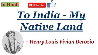 To India  My Native Land by Henry Louis Vivian Derozio  Summary and Line by Line Explanation [upl. by Ontina]