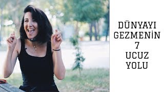 DÜNYAYI GEZMENİN 7 UCUZ YOLU [upl. by Smada]