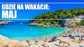 Gdzie na wakacje MAJ  Travelplanetpl [upl. by Atnwahs]