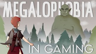 Megalophobia In Gaming [upl. by Llehsal]