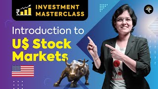 Introduction to US Stock Markets  Investment Masterclass [upl. by Araiet]