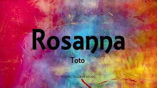 Toto  Rosanna Lyrics [upl. by Noelopan537]