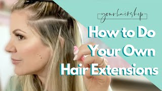 How to Do Your Own Hair Extensions [upl. by Demaggio]