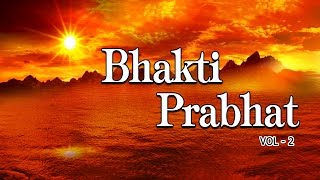 Morning Bhakti Bhajans Best Bhajans Vol2 I Full Audio Songs Juke Box [upl. by Adham]