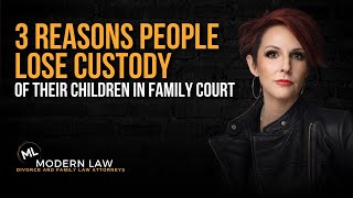 The Three Reasons People Lose Custody of Their Children in Family Court [upl. by Ovida]