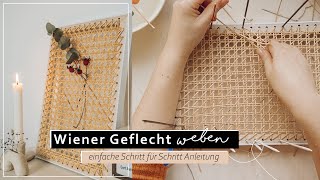 Wiener Geflecht selber machen  Rattan weben DIY [upl. by Elgna82]