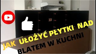 Układanie płytek nad blatem w kuchni [upl. by Aerdnna846]