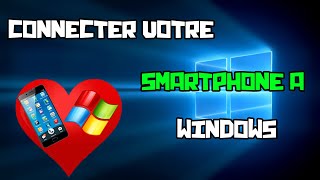 Comment avoir votre téléphone sur votre PC 😀  WINDOWS 10 [upl. by Maguire]