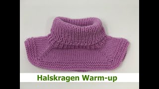 Halskragen Warmup Stricken  super easy [upl. by Dag808]