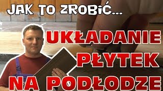 Jak ułożyć płytki na podłodze  gres imitujący panele [upl. by Ahsinawt70]