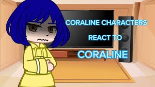 Coraline Characters react to Coraline  Coraline [upl. by Ttik]