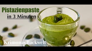 Pistazienmus  Pistachio Nuts Paste in 3 Minuten selber machen  Krimonas Backwelt [upl. by Davies]