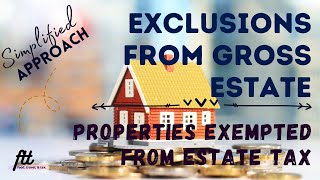 TOPIC 12 EXCLUSIONS FROM GROSS ESTATE  Properties not Subject to Estate Tax [upl. by Evangeline236]