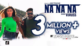 NA NA NA OFFICIAL MUSIC VIDEO  VIRUSS  LATEST PUNJABI SONG  SPOTLAMPE [upl. by Odlareg]