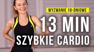 Szybkie CARDIO 13 minut  Wyzwanie 10dniowe  Monika Kołakowska [upl. by Enoid848]