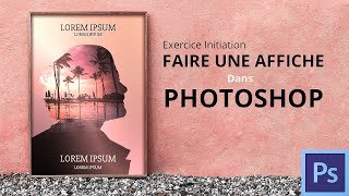 Faire une affiche dans Photoshop Tuto Photoshop [upl. by Eiger]