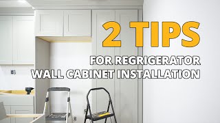 2 Tips For Refrigerator Wall Cabinet Installation [upl. by Neri]