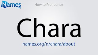 How to Pronounce Chara [upl. by Ajar68]