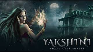 Yakshini Original Background Music  Yakshini by Anand Usha Borkar  All Episodes Music [upl. by Gaves]