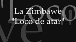 La zimbawe  Loco de atar [upl. by Lap]