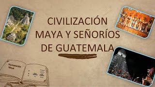 Culturas prehispánicas de Guatemala Mayas y Señoríos [upl. by Rebhun]