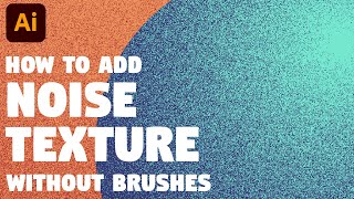 How to add NOISE GRAIN TEXTURE without any brushes  Illustrator tutorial [upl. by Dnalrag]