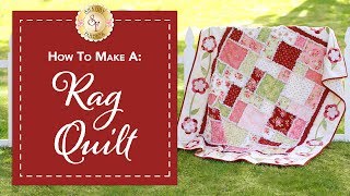 How to Make a Rag Quilt  a Shabby Fabrics Quilting Tutorial [upl. by Gillmore811]