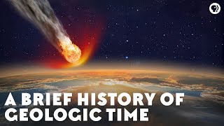 A Brief History of Geologic Time [upl. by Julee]