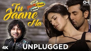 Tu Jaane Na Unplugged  Kailash Kher  Ajab Prem Ki Ghazab Kahani  Ranbir Kapoor Katrina  Pritam [upl. by Samoht166]